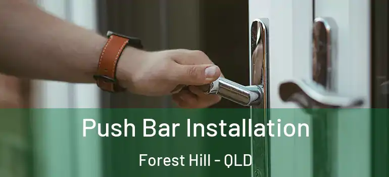  Push Bar Installation Forest Hill - QLD