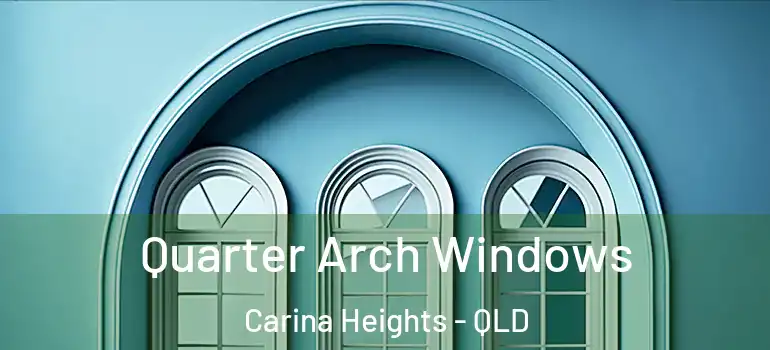  Quarter Arch Windows Carina Heights - QLD