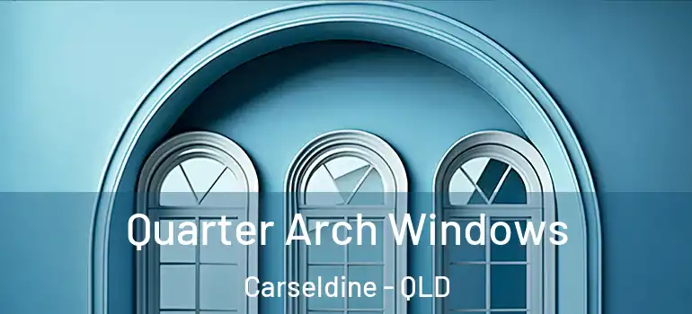  Quarter Arch Windows Carseldine - QLD