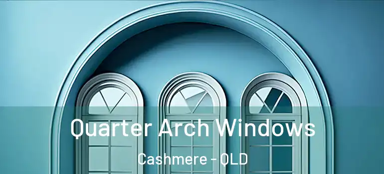  Quarter Arch Windows Cashmere - QLD