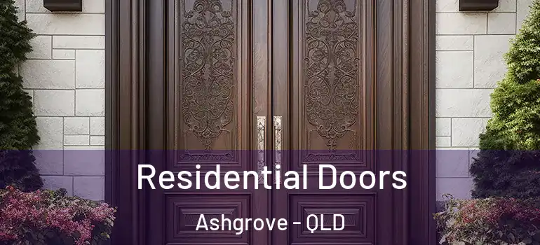  Residential Doors Ashgrove - QLD
