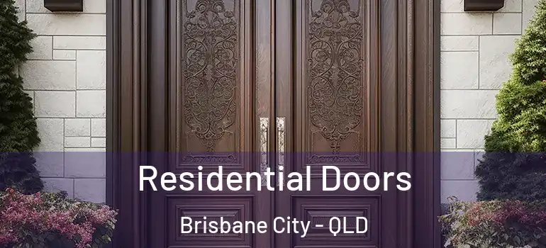  Residential Doors Brisbane City - QLD