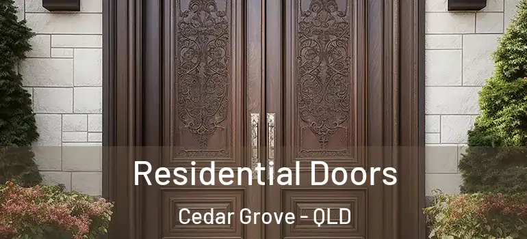  Residential Doors Cedar Grove - QLD