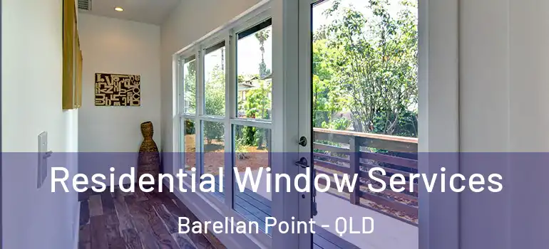  Residential Window Services Barellan Point - QLD