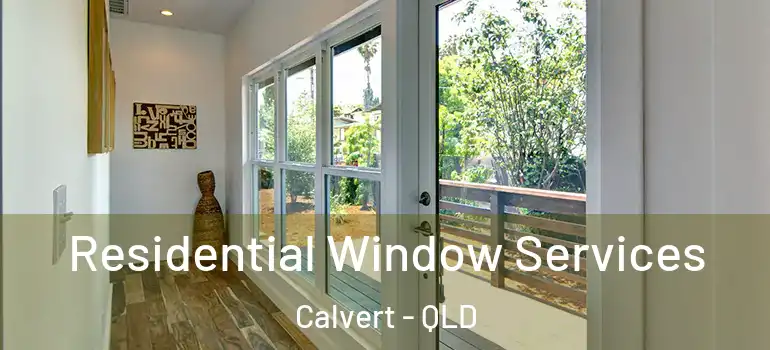  Residential Window Services Calvert - QLD
