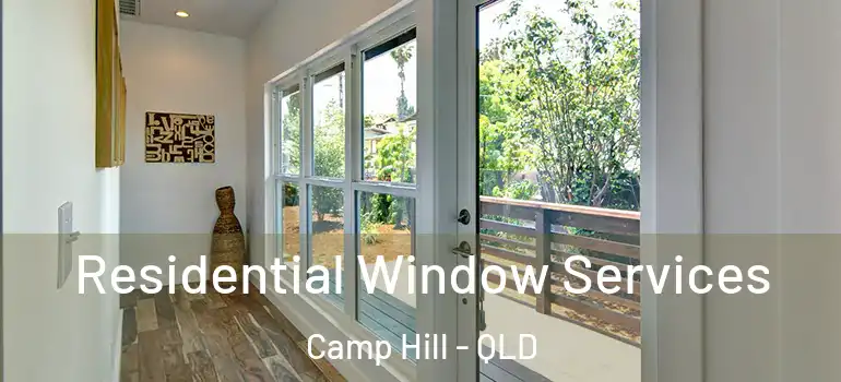 Residential Window Services Camp Hill - QLD