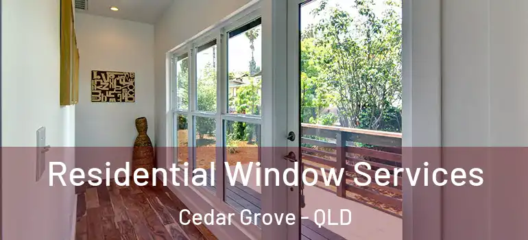  Residential Window Services Cedar Grove - QLD