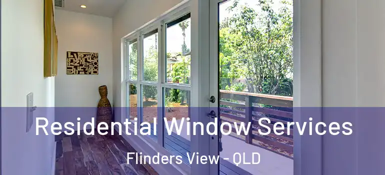  Residential Window Services Flinders View - QLD