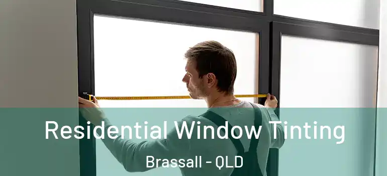  Residential Window Tinting Brassall - QLD