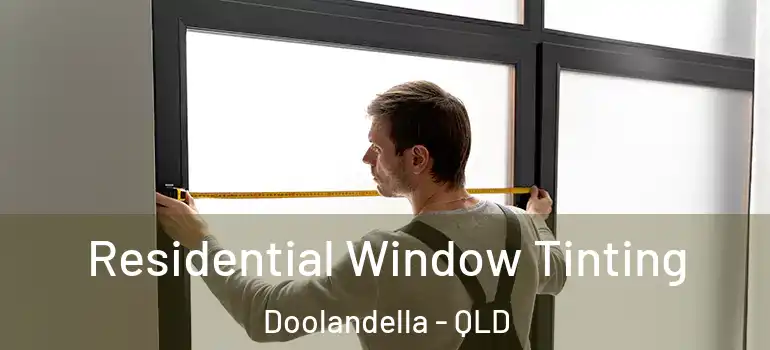  Residential Window Tinting Doolandella - QLD