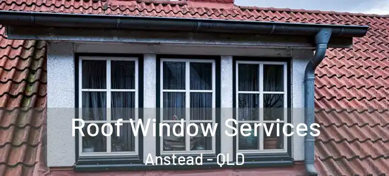  Roof Window Services Anstead - QLD