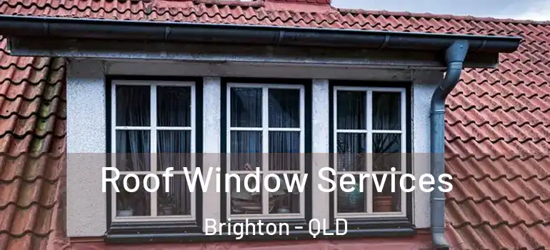  Roof Window Services Brighton - QLD