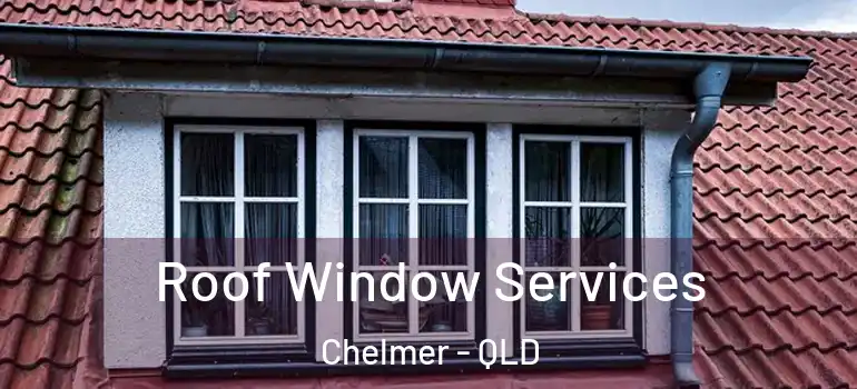  Roof Window Services Chelmer - QLD