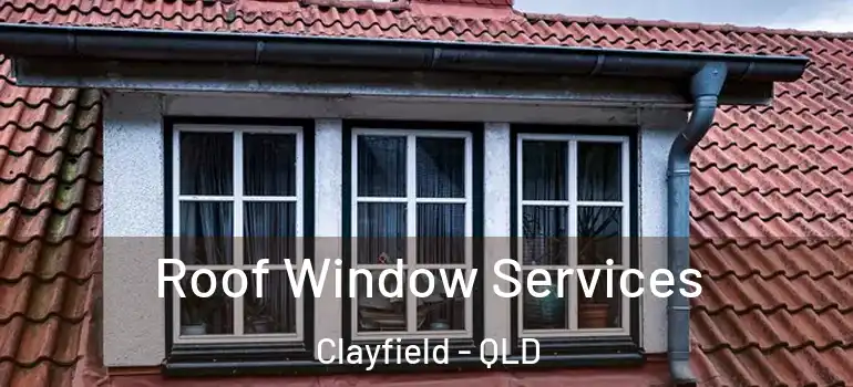  Roof Window Services Clayfield - QLD