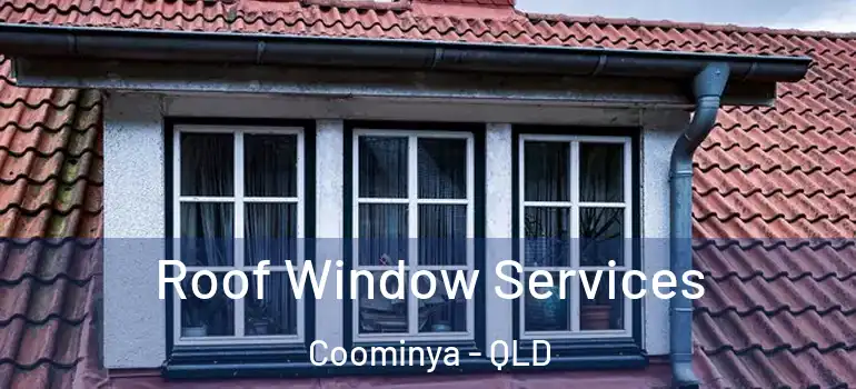  Roof Window Services Coominya - QLD