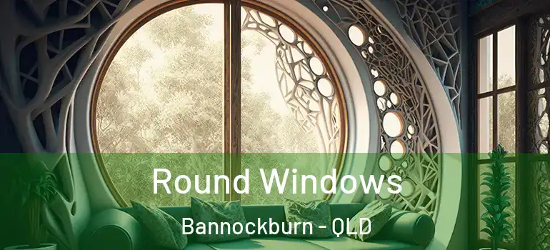  Round Windows Bannockburn - QLD