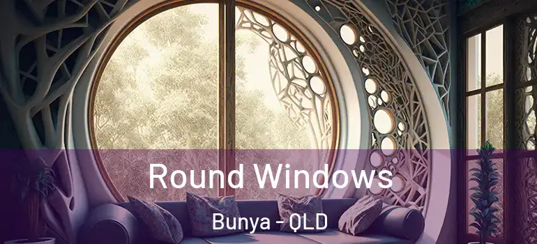  Round Windows Bunya - QLD