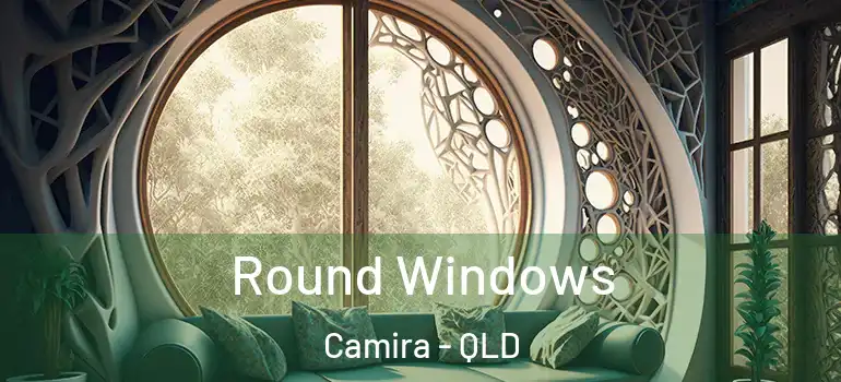  Round Windows Camira - QLD