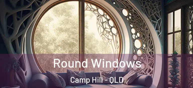  Round Windows Camp Hill - QLD