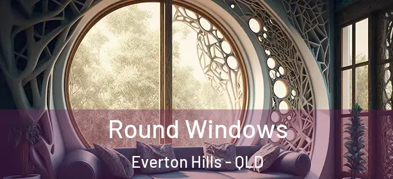  Round Windows Everton Hills - QLD