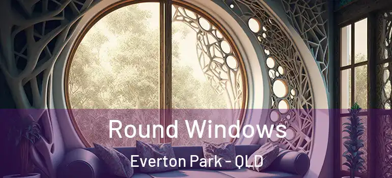  Round Windows Everton Park - QLD