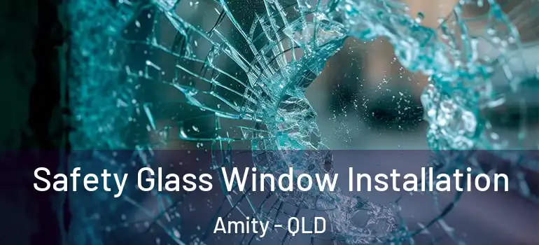 Safety Glass Window Installation Amity - QLD