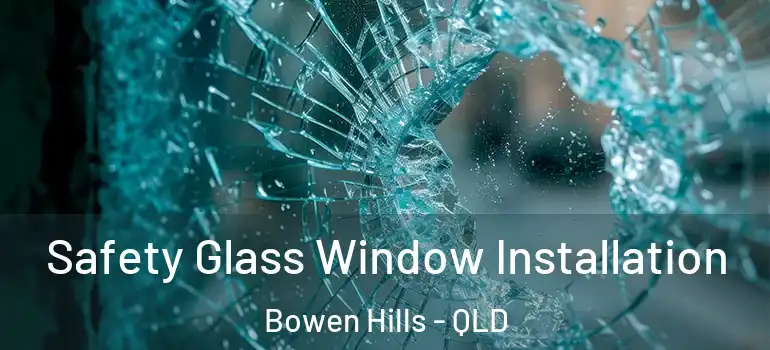  Safety Glass Window Installation Bowen Hills - QLD