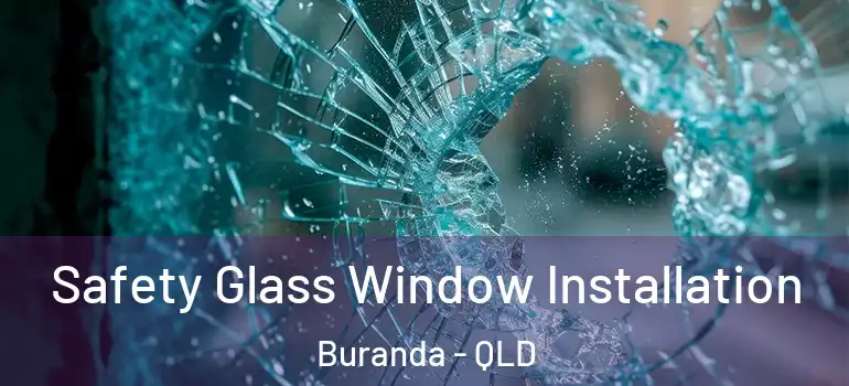  Safety Glass Window Installation Buranda - QLD