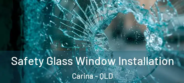  Safety Glass Window Installation Carina - QLD