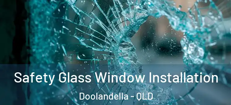  Safety Glass Window Installation Doolandella - QLD