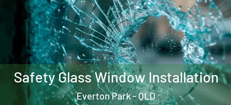  Safety Glass Window Installation Everton Park - QLD