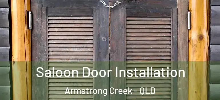  Saloon Door Installation Armstrong Creek - QLD