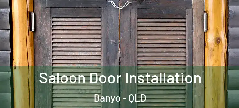  Saloon Door Installation Banyo - QLD
