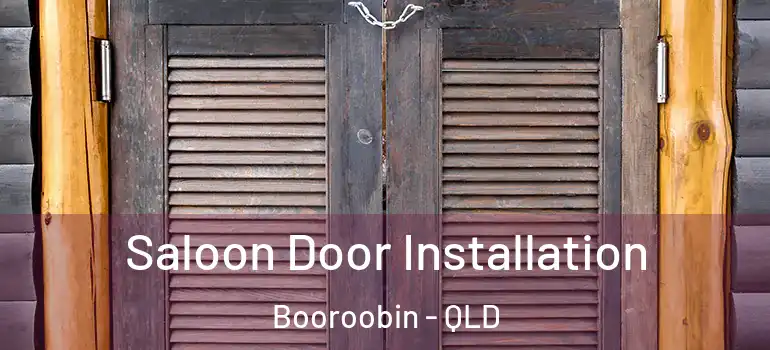  Saloon Door Installation Booroobin - QLD