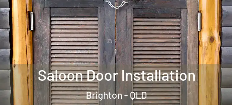  Saloon Door Installation Brighton - QLD
