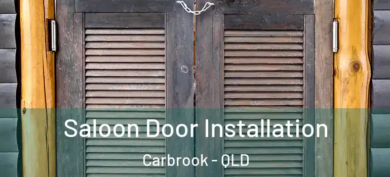  Saloon Door Installation Carbrook - QLD
