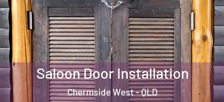  Saloon Door Installation Chermside West - QLD