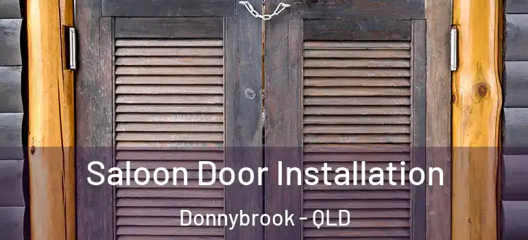  Saloon Door Installation Donnybrook - QLD