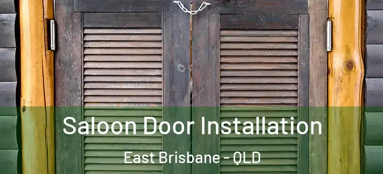  Saloon Door Installation East Brisbane - QLD