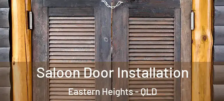  Saloon Door Installation Eastern Heights - QLD