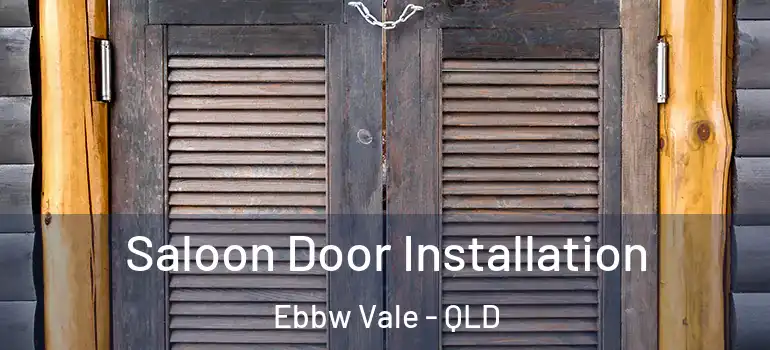  Saloon Door Installation Ebbw Vale - QLD