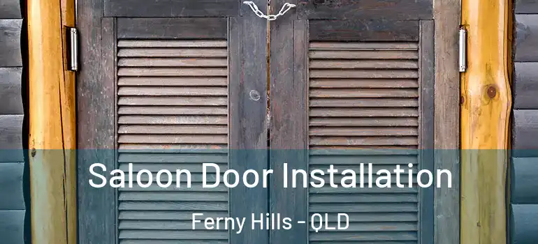 Saloon Door Installation Ferny Hills - QLD