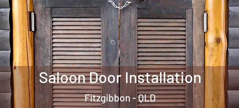  Saloon Door Installation Fitzgibbon - QLD