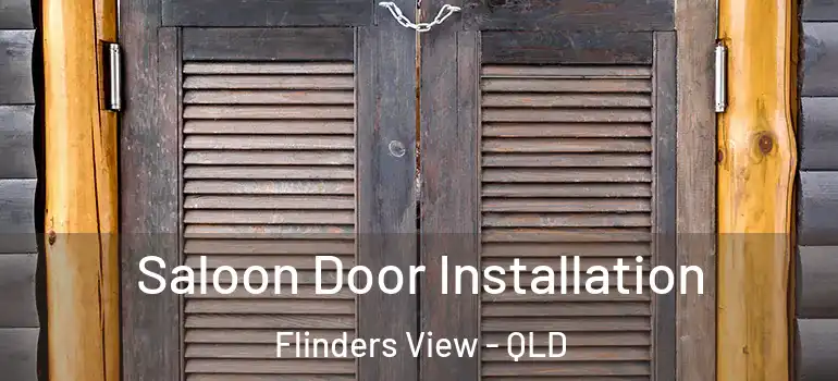  Saloon Door Installation Flinders View - QLD