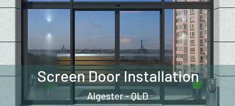  Screen Door Installation Algester - QLD