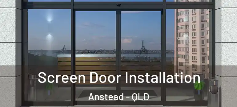  Screen Door Installation Anstead - QLD