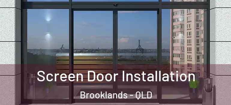  Screen Door Installation Brooklands - QLD