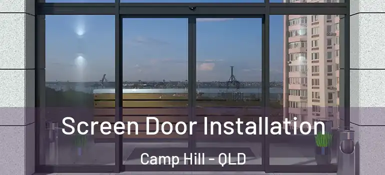  Screen Door Installation Camp Hill - QLD