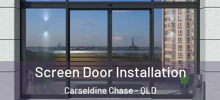  Screen Door Installation Carseldine Chase - QLD