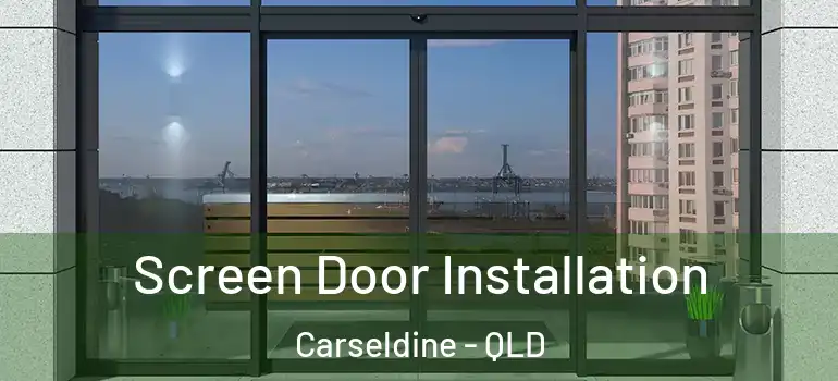  Screen Door Installation Carseldine - QLD